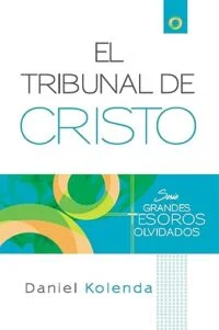 El Tribunal de Cristo: ¡Reciba una perspectiva eterna transformadora!