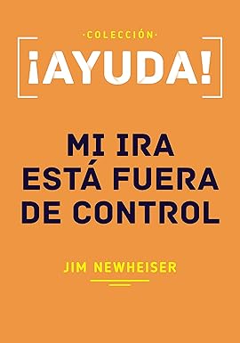 ¡Ayuda! Mi Ira Está fuera de Control